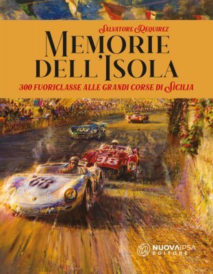 MEMORIE DELL'ISOLA - 300 FUORICLASSE ALLE GRANDI CORSE DI SICILIA