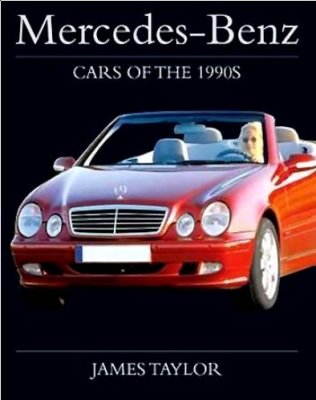 MERCEDES BENZ CARS OF THE 1990S