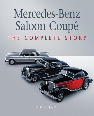 MERCEDES-BENZ SALOON COUPE : THE COMPLETE STORY