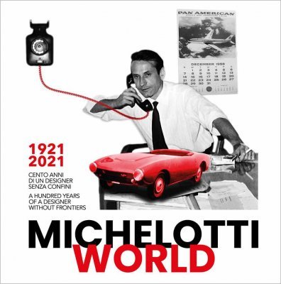MICHELOTTI WORLD 1921-2021: CENTO ANNI DI UN DESIGNER SENZA CONFINI
