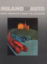 MILANO IN AUTO STORIE MILANESI DI UOMINI E DI AUTOMOBILI