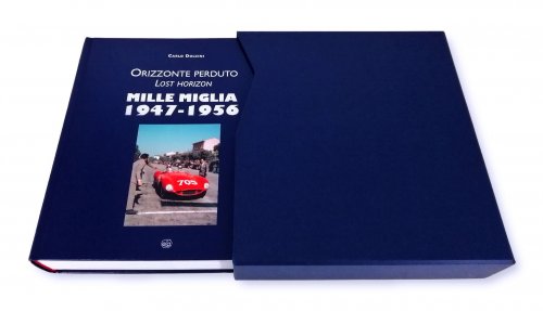 MILLE MIGLIA 1947-1956 ORIZZONTE PERDUTO / LOST HORIZON (LIMITED EDITION)