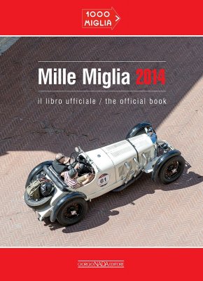 MILLE MIGLIA 2014 IL LIBRO UFFICIALE / THE OFFICIAL BOOK