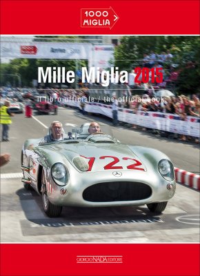 MILLE MIGLIA 2015 IL LIBRO UFFICIALE / THE OFFICIAL BOOK