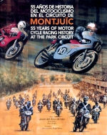 MONTJUIC 55 YEARS OF MOTORSPORT CYCLE RACING HISTORY AT THE PARK CIRCUIT