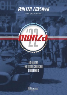 MONZA '22 - DIALOGHI TRA L'AUTODROMO CENTENARIO E LA SUA GENTE