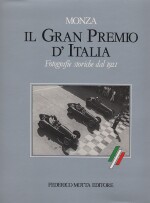 MONZA IL GRAN PREMIO D'ITALIA FOTOGRAFIE STORICHE DAL 1921
