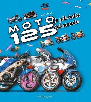 MOTO 125 - LE PIU' BELLE DEL MONDO