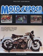 MOTO D'EPOCA GUIDA ALLA MANUTENZIONE E AL RESTAURO