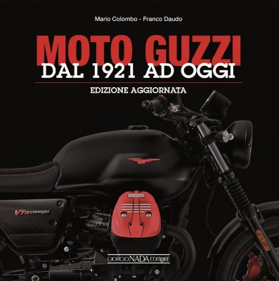 MOTO GUZZI DAL 1921 AD OGGI (EDIZIONE AGGIORNATA)