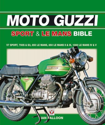 MOTO GUZZI SPORT & LE MANS BIBLE (SOFTBACK)