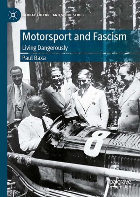 MOTORSPORT AND FASCISM: LIVING DANGEROUSLY