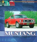 MUSTANG FOUR DECADES OF MUSCLE CAR POWER