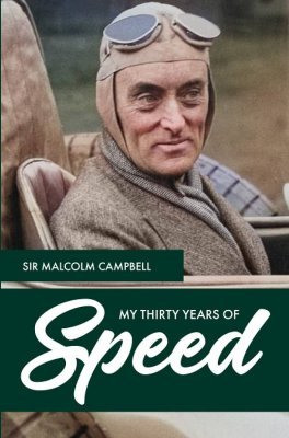 MY THIRTY YEARS OF SPEED - MALCOLM CAMPBELL