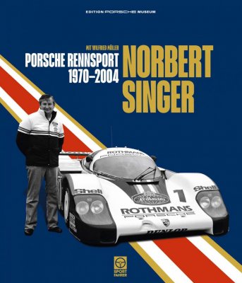 NORBERT SINGER - PORSCHE RENNSPORT 1970-2004