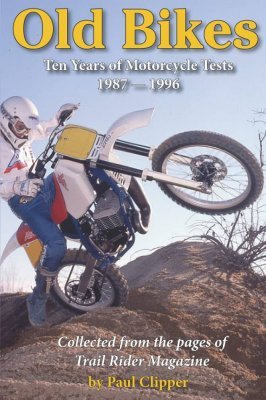 OLD BIKES: TEN YEARS OF MOTORCYCLE TEST 1987 -1996
