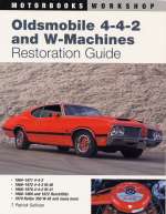 OLDSMOBILE 4-4-2 & W-MACHINE RESTORATION GUIDE