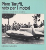 PIERO TARUFFI NATO PER I MOTORI 1906-1988