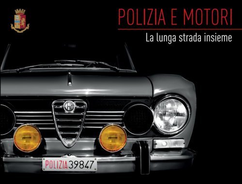 POLIZIA E MOTORI. LA LUNGA STRADA INSIEME