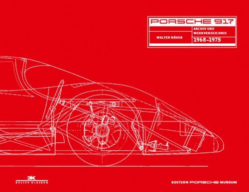 PORSCHE 917 ARCHIV UND WERKVERZEICHNIS 1968-1975 (SECONDA EDIZIONE)