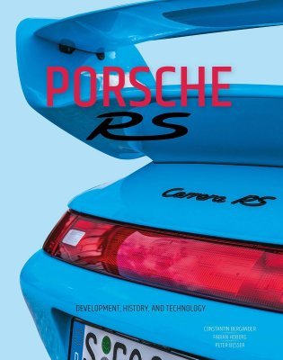 PORSCHE RS: DEVELOPMENT, HISTORY AND TECHNOLOGY