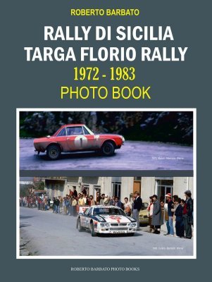RALLY DI SICILIA / TARGA FLORIO RALLY 1972 - 1983 PHOTO BOOK