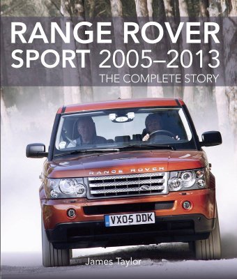 RANGE ROVER SPORT 2005-2013 THE COMPLETE STORY