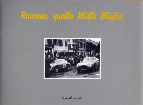 RAVENNA, QUELLA MILLE MIGLIA