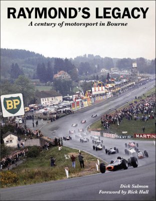 RAYMOND'S LEGACY : 100 YEARS OF MOTORSPORT IN BOURNE