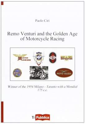 REMO VENTURI AND THE GOLDEN AGE OF MOTORCYCLE RACING