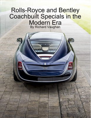 ROLLS-ROYCE AND BENTLEY COACHBUILT SPECIALS IN THE MODERN ERA