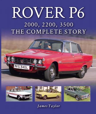 ROVER P6 2000, 2200, 3500 THE COMPLETE STORY