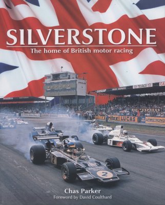 SILVERSTONE THE HOME OF BRITISH MOTOR RACING