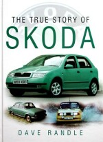 SKODA, THE TRUE STORY OF