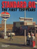 STANDARD OIL THE FIRST 125 YEARS