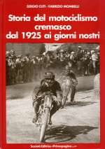 STORIA DEL MOTOCICLISMO CREMASCO DAL 1925 AI GIORNI NOSTRI