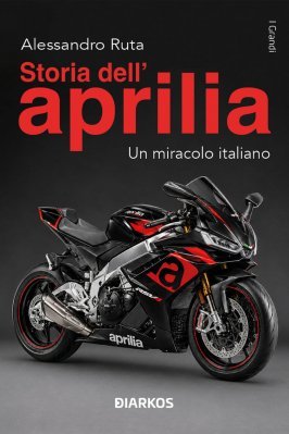 STORIA DELL'APRILIA - UN MIRACOLO ITALIANO