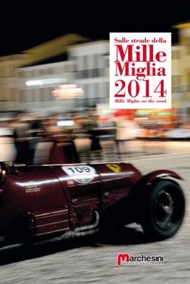 SULLE STRADE DELLA MILLE MIGLIA 2014