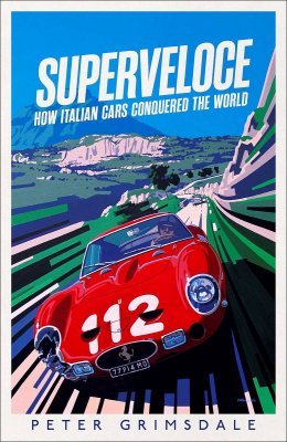 SUPERVELOCE: HOW ITALIAN CARS CONQUERED THE WORLD
