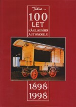 TATRA 100 LET NAKLADNIHO AUTOMOBILU 1898-1998