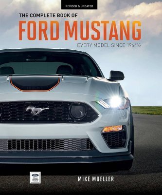 THE COMPLETE BOOK OF FORD MUSTANG: EVERY MODEL SINCE 1964 1/2