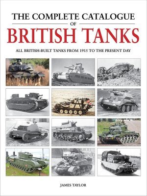 THE COMPLETE CATALOGUE OF BRITISH TANKS