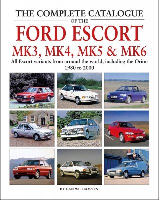 THE COMPLETE CATALOGUE OF THE FORD ESCORT MK 3, MK 4, MK 5 & MK 6