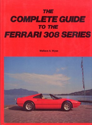 THE COMPLETE GUIDE TO THE FERRARI 308 SERIES