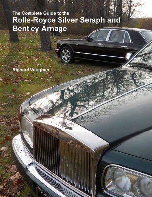 THE COMPLETE GUIDE TO THE ROLLS-ROYCE SILVER SERAPH AND BENTLEY ARNAGE