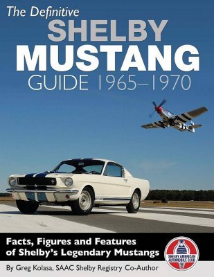THE DEFINITIVE SHELBY MUSTANG GUIDE 1965-1970