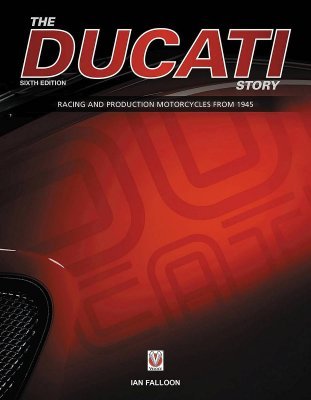 THE DUCATI STORY (SIXTH EDITION)