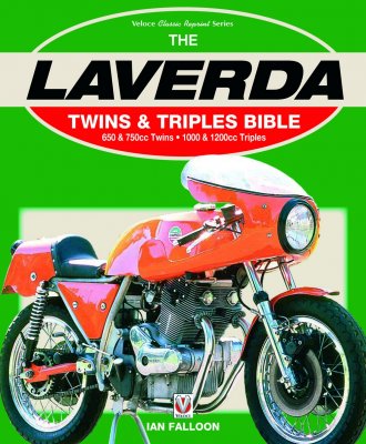 THE LAVERDA TWINS & TRIPLES BIBLE: 650 & 750CC TWINS - 1000 & 1200CC TRIPLES