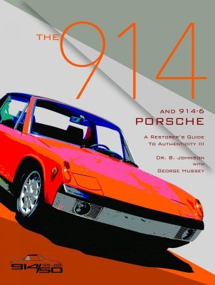 THE PORSCHE 914 AND 914-6 - A RESTORER'S GUIDE TO AUTHENTICITY III