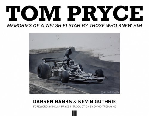 TOM PRYCE - MEMORIES OF A WELSH F1 STAR BY THOSE WHO KNEW HIM